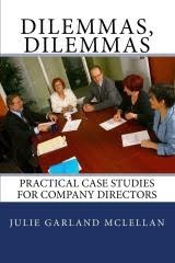 Dilemmas, Dilemmas: Practical Case Studies for Company Directors